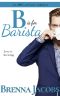 [ABCs of Love 02] • B Is for Barista